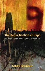 Book review: “The securitization of rape: women, war and sexual violence”, by Sabine Hirschauer